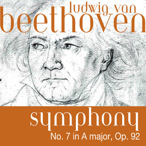 Symphony No. 7 in A Major, Op. 92 - I. Poco sostenuto, vivace (A大调第7号交响曲，作品92 - 第一乐章 持续的行板，活泼的快板)
