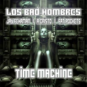 Time Machine (feat. Jay Fehrman, A.Cristo & Fat Pockets) (Explicit)