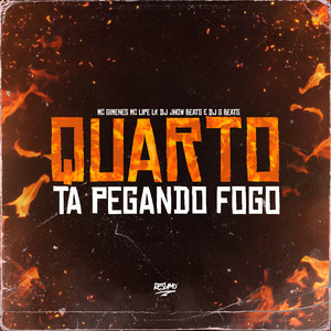 Quarto Ta Pegando Fogo (Explicit)