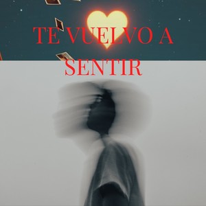 Te Vuelvo A Sentir