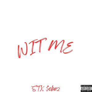 WIT ME (Explicit)