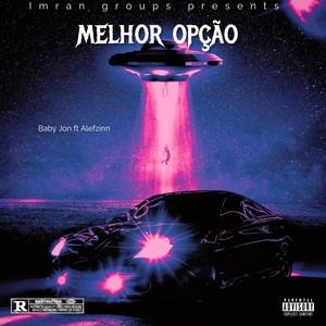 Melhor Opçao (Explicit)