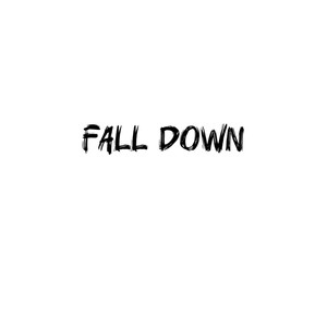 Fall Down (Explicit)