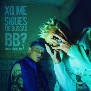 XQ ME SIGUES ME BUSCAS BB? (Explicit)