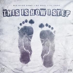 This how i step (feat. Bo deal & Cl Capz) [Explicit]
