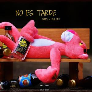 No Es Tarde (feat. Bulper|Explicit)