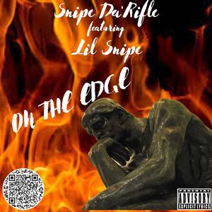 on the edge (feat. Lil Snipe) (Explicit)