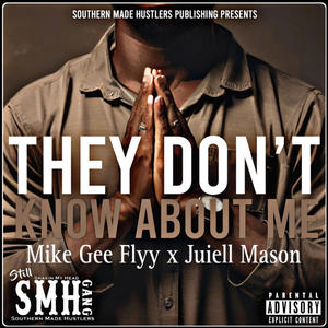 They Don't Know About Me (feat. Juiell Mason) (Southern Made Hustlers Remix)