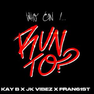 Who can i run to (feat. JK VIBEZ & FRAN61ST) [Explicit]