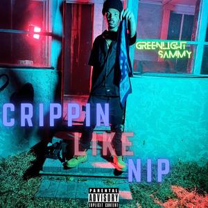 Crippin' Like Nip (Explicit)