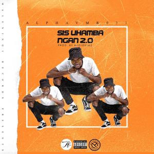 Sis Uhamba Ngani 2.0 (Explicit)