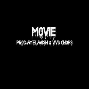 MOVIE PROD.AYELAVISH & VVS CHOPS (Explicit)