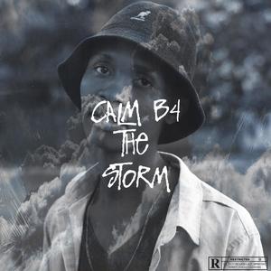 Calm B4 The Storm (Explicit)