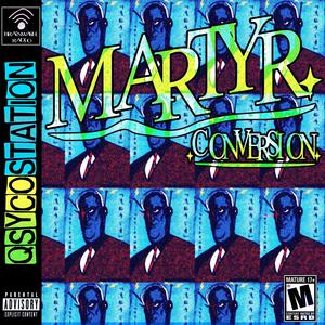 MARTYR CONVERSION (feat. qsyco!) [Explicit]