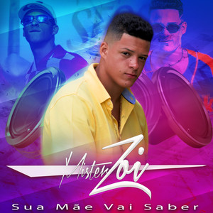 Sua Mãe Vai Saber (Explicit)