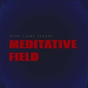 Meditative Field