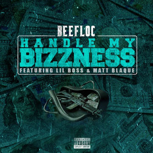 Handle My Bizzness (feat. Lil Boss & Matt Blaque) [Explicit]