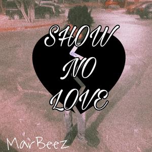 Show No Love (Explicit)