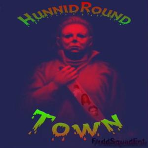 HunnidRound Town (Explicit)