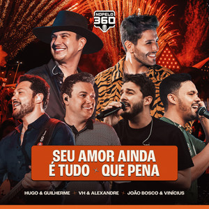 Seu Amor Ainda é Tudo / Que Pena (Ao Vivo em Cuiabá)