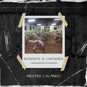 Respeite a Capoeira