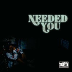 needed you (Explicit)