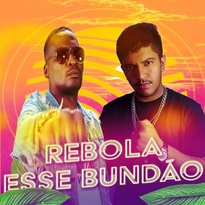 Rebola Esse Bundão