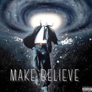 Make Believe (Explicit)