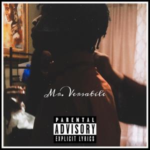 Mr. Versatile (Explicit)