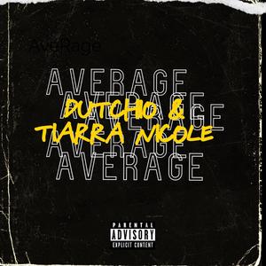 AveRage (feat. Tiarra Nicole) [Explicit]