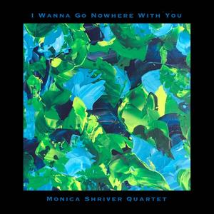 I Wanna Go Nowhere With You (feat. Matt Endahl & Derrek Phillips)