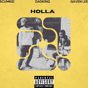 HOLLA (feat. Gaven lee & Scumkid) (Explicit)
