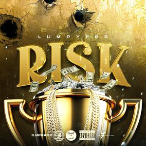 Risk (feat. Lumpy Fes) (Explicit)