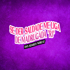 Se Der Saudade Me Liga de Madrugada  RJ (Explicit)