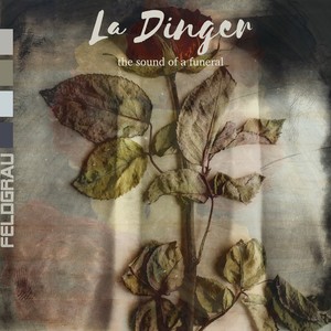 LA DINGER - THE SOUND OF A FUNERAL