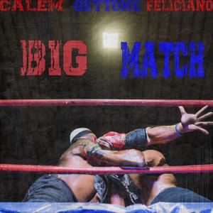 Big Match (feat. Gettone & Feliciano) [Explicit]