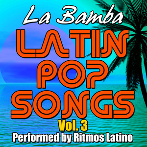 Latin Pop Songs Vol. 3: La Bamba