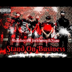 Stand on business (feat. Jackfunny, Russboyz & Nero.muzik) (Explicit)