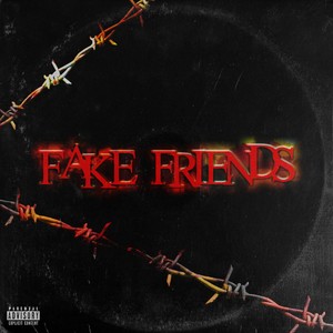 FAKE FRIENDS (Explicit)