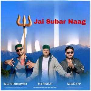 Naag Dev - Jai Subar Naag