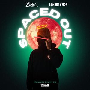 Spaced Out (feat. Sensei Chop) [Explicit]