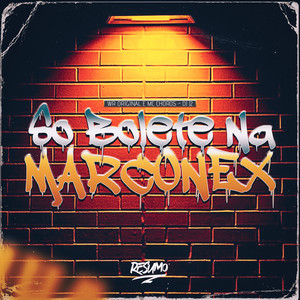 Só Bolete na Marconex (Explicit)