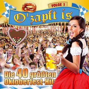 O' zapft is - Die 40 größten Oktoberfest Hits - Folge 1