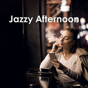 Jazzy Afternoon (Smooth Cafe Jazz Vibes for a Relaxing Day – Chill Instrumental Tunes to Unwind and Enjoy)