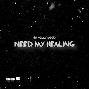 Need My Healing (Explicit)