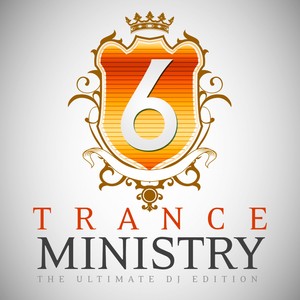 Trance Ministry, Vol. 6 (The Ultimate DJ Edition)