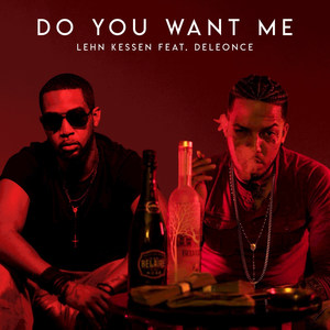 Do You Want Me (feat. Deleonce)