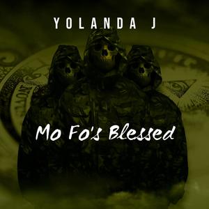 Yolanda J - Mo Fo's Blessed (Explicit)