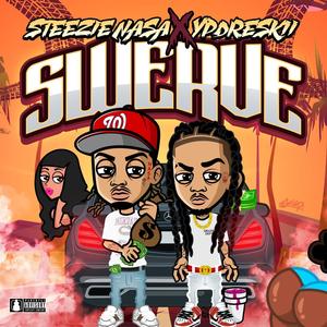 Swerve (feat. Steezie Nasa) [Explicit]