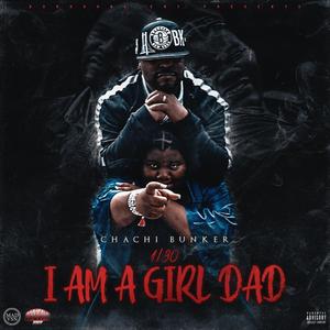 1/30 I Am A Girl Dad (Explicit)